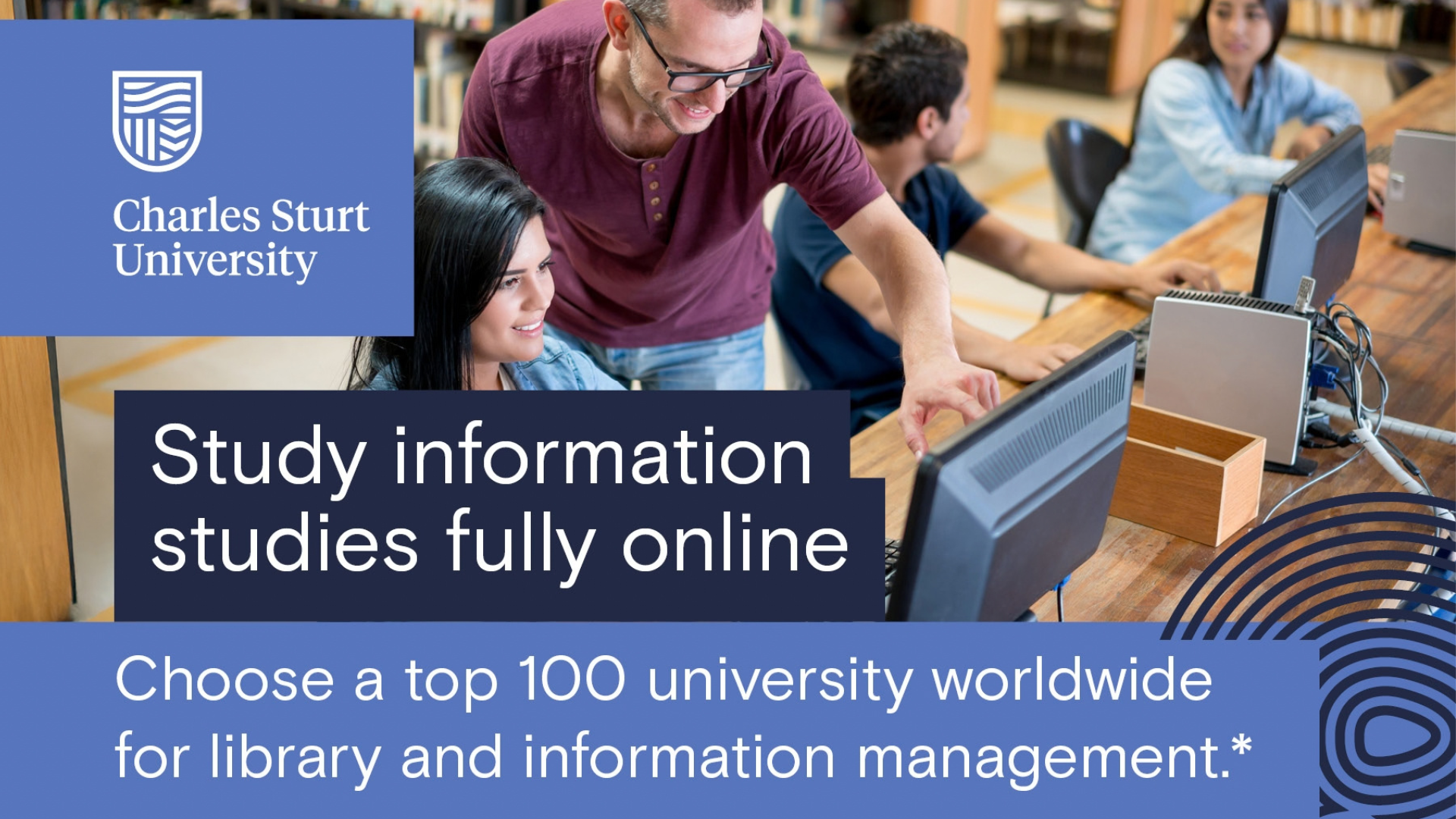 Charles Sturt University advertisement promoting fully online information studies, featuring students working at computers in a university library and text highlighting its top 100 global ranking for library and information management.